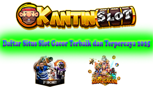 Daftar Situs Slot Gacor Terbaik dan Terpercaya 2025